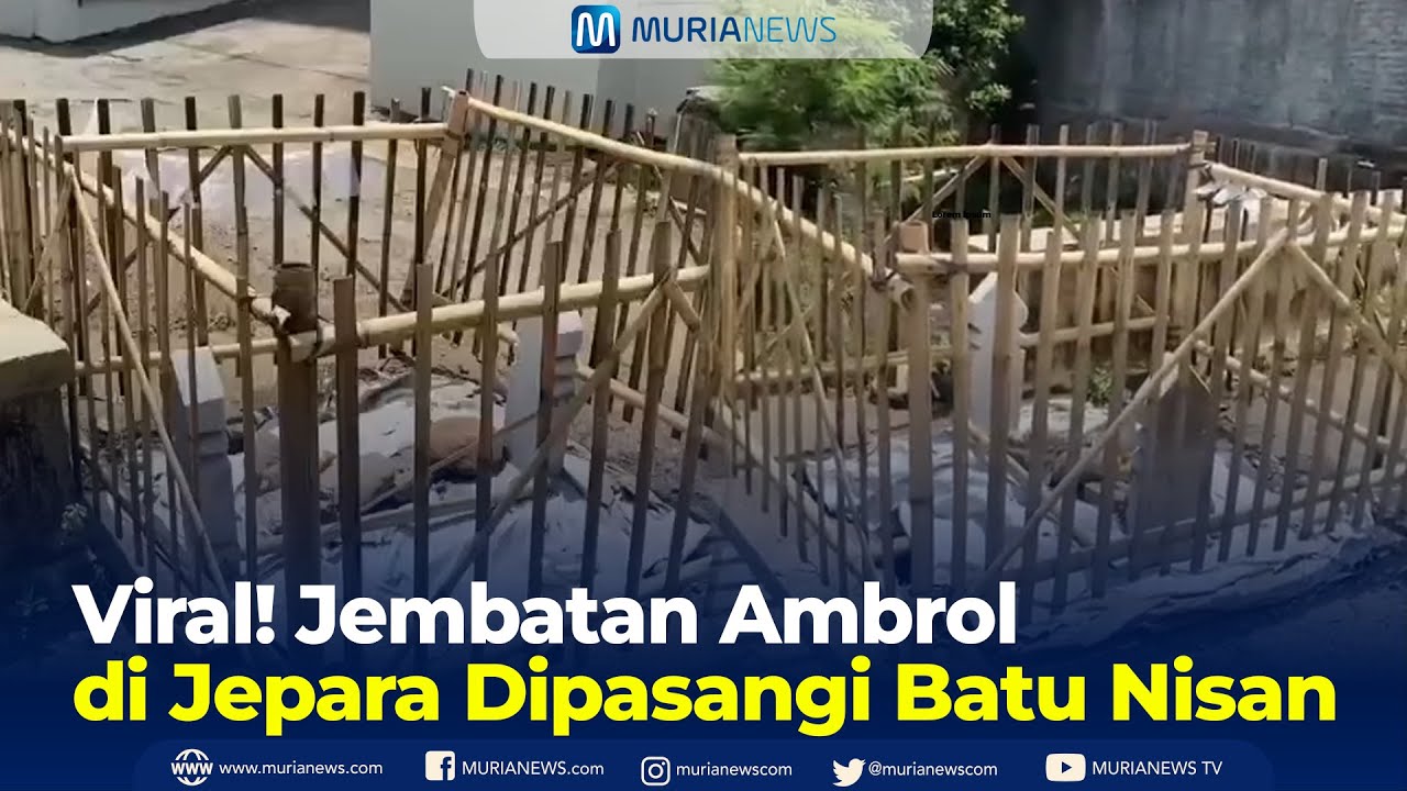 Viral! Jembatan Ambrol di Geneng Jepara Dipasangi Batu Nisan - YouTube