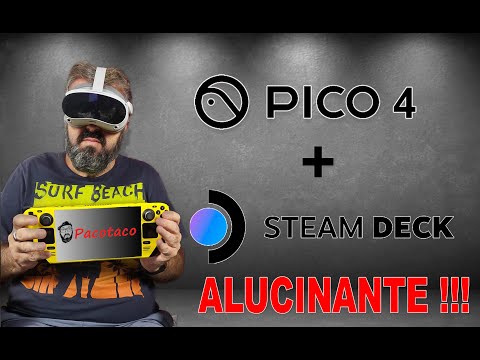 ALUCINANTE COMBINACION !!!  : STEAM DECK CON PICO 4