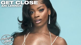 Ari Lennox - Get Close (Lyrics)