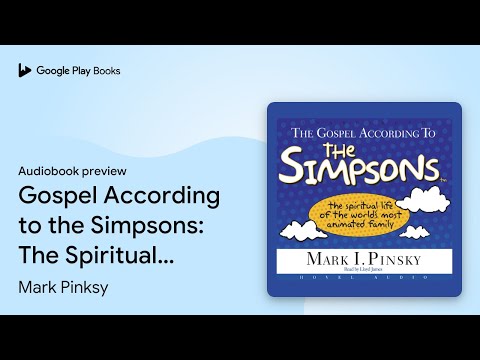 Gospel According to the Simpsons: The Spiritual… by Mark Pinksy · Audiobook preview
