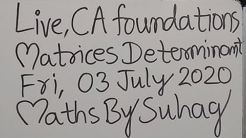 Live CA Foundation Matrices Determinants FriJuly 3 MathSuhag