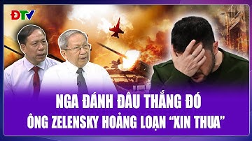 QUỐC TẾ NÓNG: Nga nắm thế chủ động toàn tuyến, ông Zelensky nghe Mỹ - vội tìm lối thoát cho hòa bình
