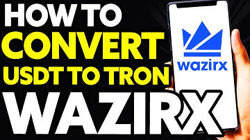 How To Convert USDT to TRON (TRX) in Wazirx [EASY!]