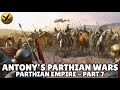 Forgotten Iranian Parthian Empire ( امپراتوری اشکانیان) - Marc Antony&#39;s Parthian Wars - Part 7 of 8