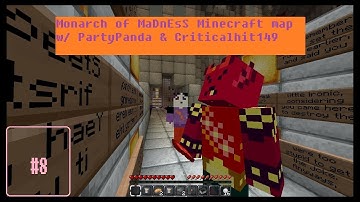 Monarch of Madness Minecraft Map part 8 w/ Criticalhit149 & PartyPanda420