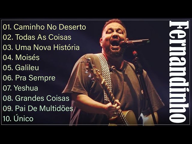 CAMINHO NO DESERTO : Fernandinho ALBUM COMPLETO 2023 - AS 13 MELHORES E  MAIS TOCADAS #Fernandinho 