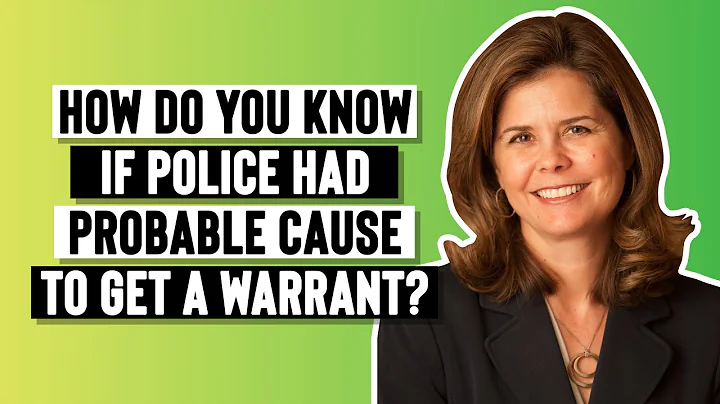 How do you know if police had probable cause to get a warrant?