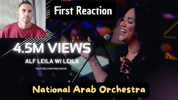 National Arab Orchestra - Alf Leila wi Leila   الف ليلة وليلى   Mai Farouk  مي فاروق  First Reaction