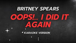 Britney Spears  Oop I Did It Again || Karaoke Song with Lyrics