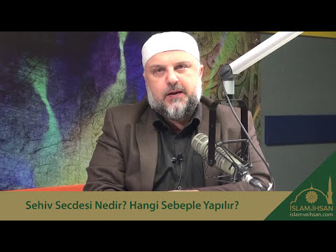 Sehiv Secdesi Nedir, Hangi Sebeple Yapılır? - Ahmet Hamdi Yıldırım