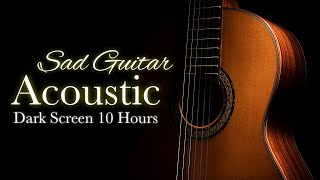 Sad Acoustic Guitar Instrumental Music【 Black Screen 10 hours 】Dark Screen Relaxing Sleep Background screenshot 5