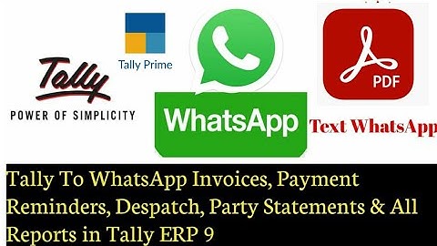 How to Send WhatsApp in Tally ERP 9 and Tally Prime. Invoices, Reports & Bulk Payment Reminder