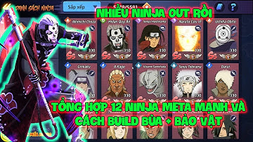Huyền Thoại Nhẫn Giả - Tổng Hợp 12 NINJA META Mạnh Và Cách Build Bùa + Bảo Vật, Nhiều NINJA OUT Rồi