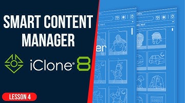 Smart Content Manager - IClone 8 Tutorial