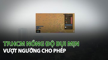 TP.HCM nồng độ Bụi Mịn vượt ngưỡng cho phép| VTC14