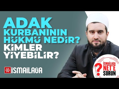 Adak Kurbanının Hükmü Nedir, Adak Etinden Kimler Yiyebilir? Abdülhamid Türkeri Hoca Efendi