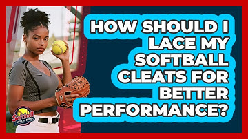 How Should I Lace My Softball Cleats For Better Performance? - Softball Basics and Beyond