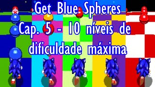 Vamos Jogar Get Blue Spheres-Capítulo 5-10 níveis de dificuldade máxima