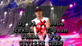 DJ PA X BEBE REXHA X T PAIN - VS BARTENDER (REMIX VIBE) / ZUMBA / POP / CITIZIN CREW / Topee