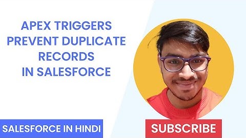 Apex Trigger to Prevent Duplicate Records in Salesforce | Part 4
