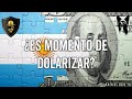 Es momento de dolarizar - The Monopoly Channel