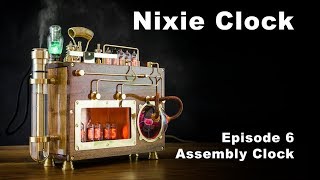 How To Make Nixie Clock - Episode 6 Assembly Clock
