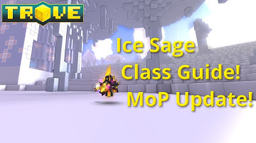 [Trove] Ice Sage Class Guide(Tutorial)