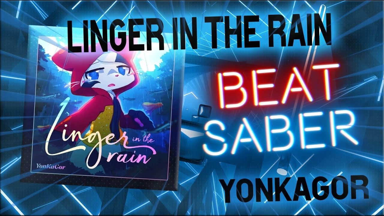 Beat Saber | Expert+ | YonKaGor - Linger in the rain