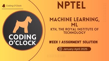Machine Learning,ML Week 1 Assignment Solution Jan April 2025 KTH, The Royal Institute of Technology