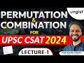 Permutation and combination for csat  lecture 1  upsc csat  ram mohan pandey csat