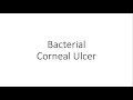 Bacterial Corneal Ulcer - Ophthalmology