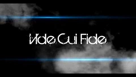 VIde Cui Fide Intro