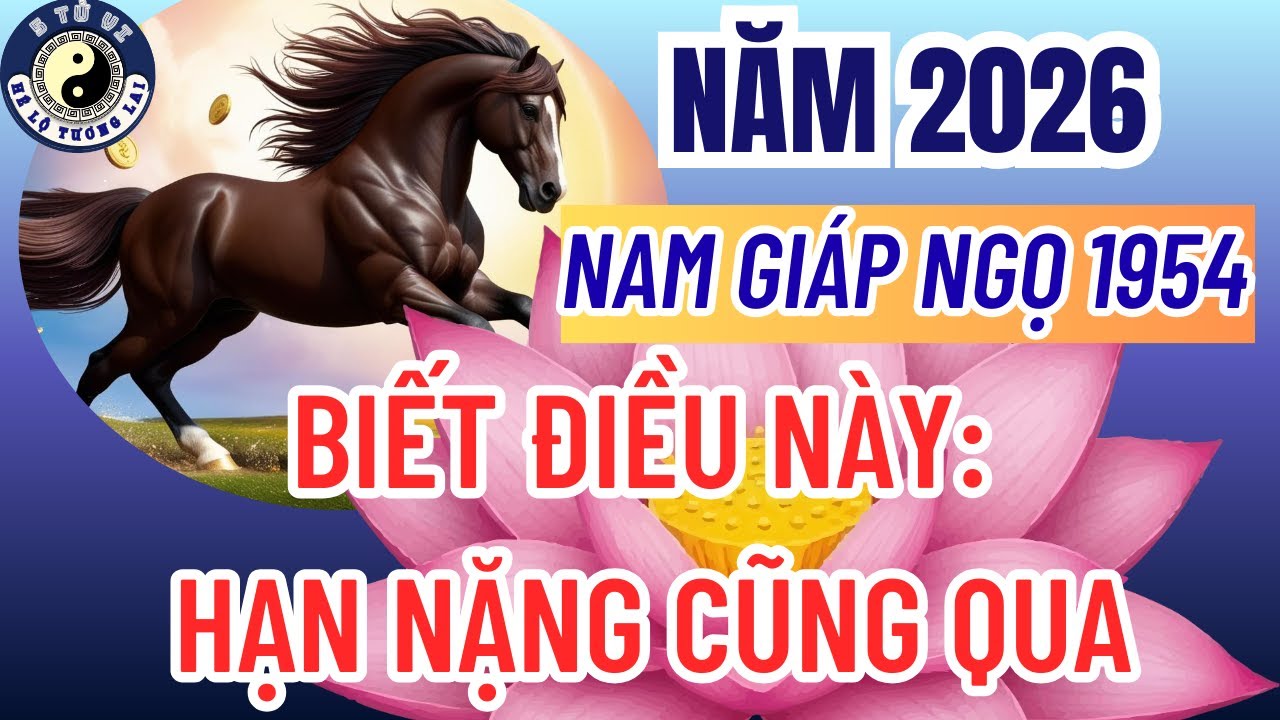 Nam Giáp Ngọ 1954 Năm 2026: Linh Giới Bắt Đầu Thử Lòng - Cảnh Báo Sát Tinh Kình Dương (Quan Trọng)