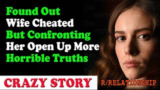 Found Out Wife Cheated But Confronting Her Open Up More Horrible Truths  Reddit Cheating Stories