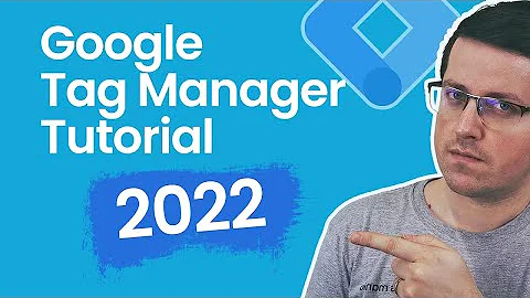 Google Tag Manager Tutorial for Beginners (2022)