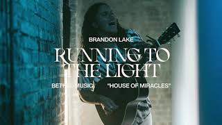 Running To The Light - Brandon Lake  | House of Miracles chords