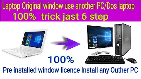 How to use Pre-installed windows 10 OEM  Laptop Desktop licence to another PC and laptops
