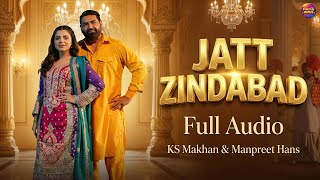 Jatt zindabad | KS Makhan | Geet Goraya | New punjabi song 2026 | Latest Punjabi song 2026