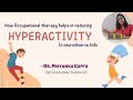 How occupational therapy helps in reducing hyperactivity in neurodiverse kids  dr priyanka gupta