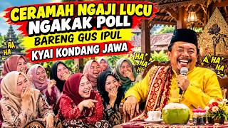 Ceramah Ngaji Lucu Gus Ipul, Pengajian Jawa Ngakak Pol
