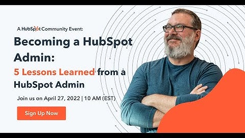 Becoming a HubSpot Admin - Part 3: 5 Lessons Learned from a HubSpot Admin