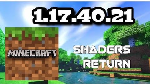 SHADERS RETURN (1.17.40.21 BETA MCPE)