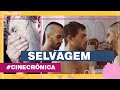 SELVAGEM (SAUVAGE) - CINECRÔNICA - EPISÓDIO #7 | #SOCIOINDICA