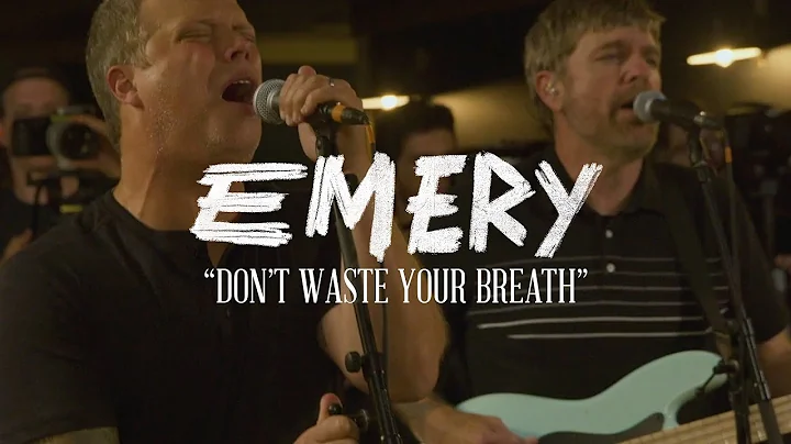 Emery - Don't Waste Your Breath