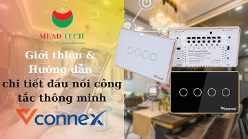 Smart Home | Giới thiệu và hướng dẫn chi tiết đấu nối công tắc thông minh Vconnex