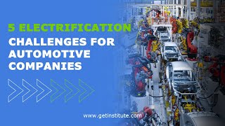 5 Electrification Challenges for Automotive Companies