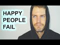 Why Happy People Have Terrible Lives