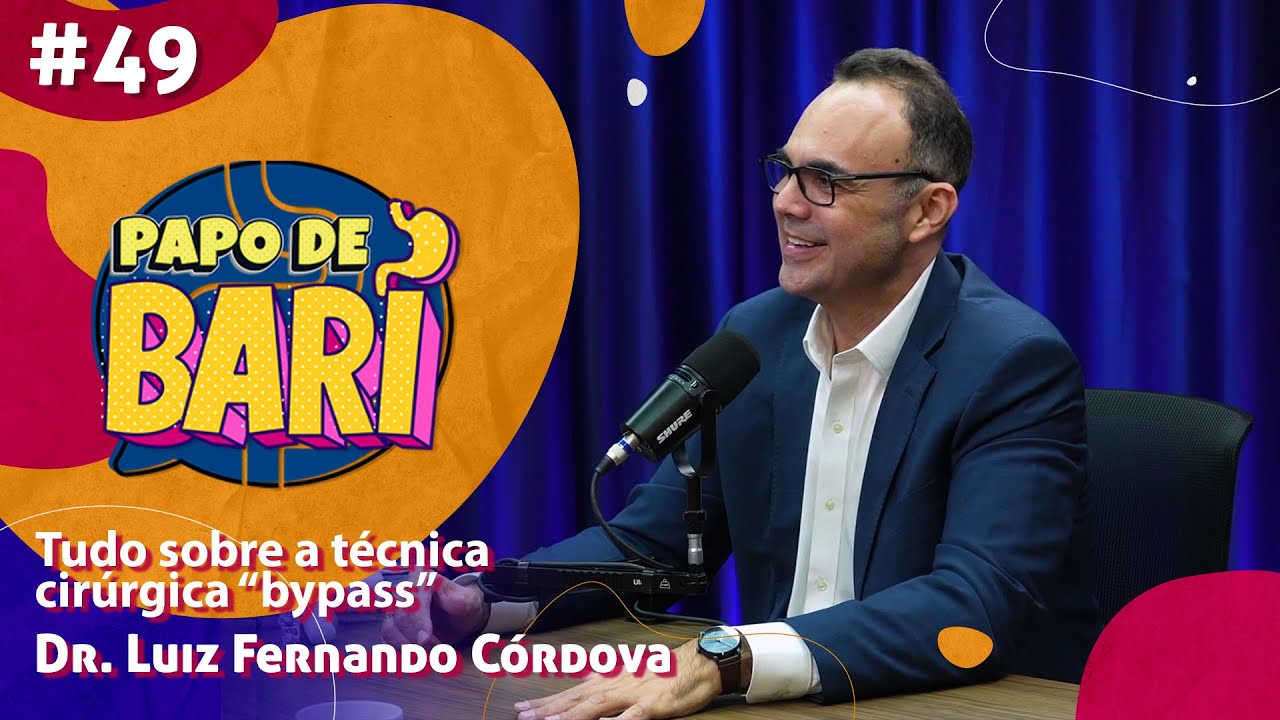 TUDO SOBRE A TÉCNICA CIRÚRGICA BYPASS - PAPO DE BARI #49