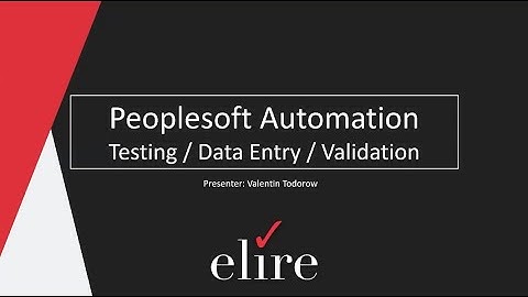 PeopleSoft Automation - Testing, Data Entry, and Validation with PTF