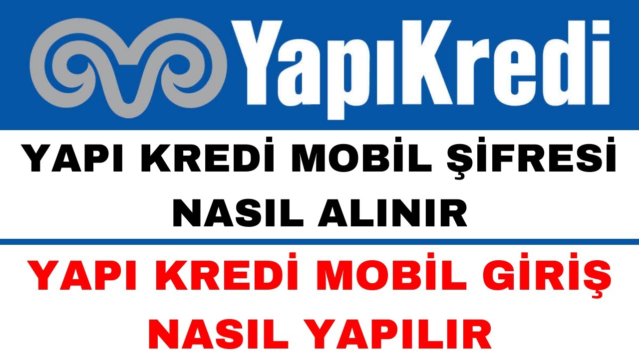 yap-kredi-mobil-ifresi-nas-l-al-n-r-yap-kredi-giri-nas-l-yap-l-r